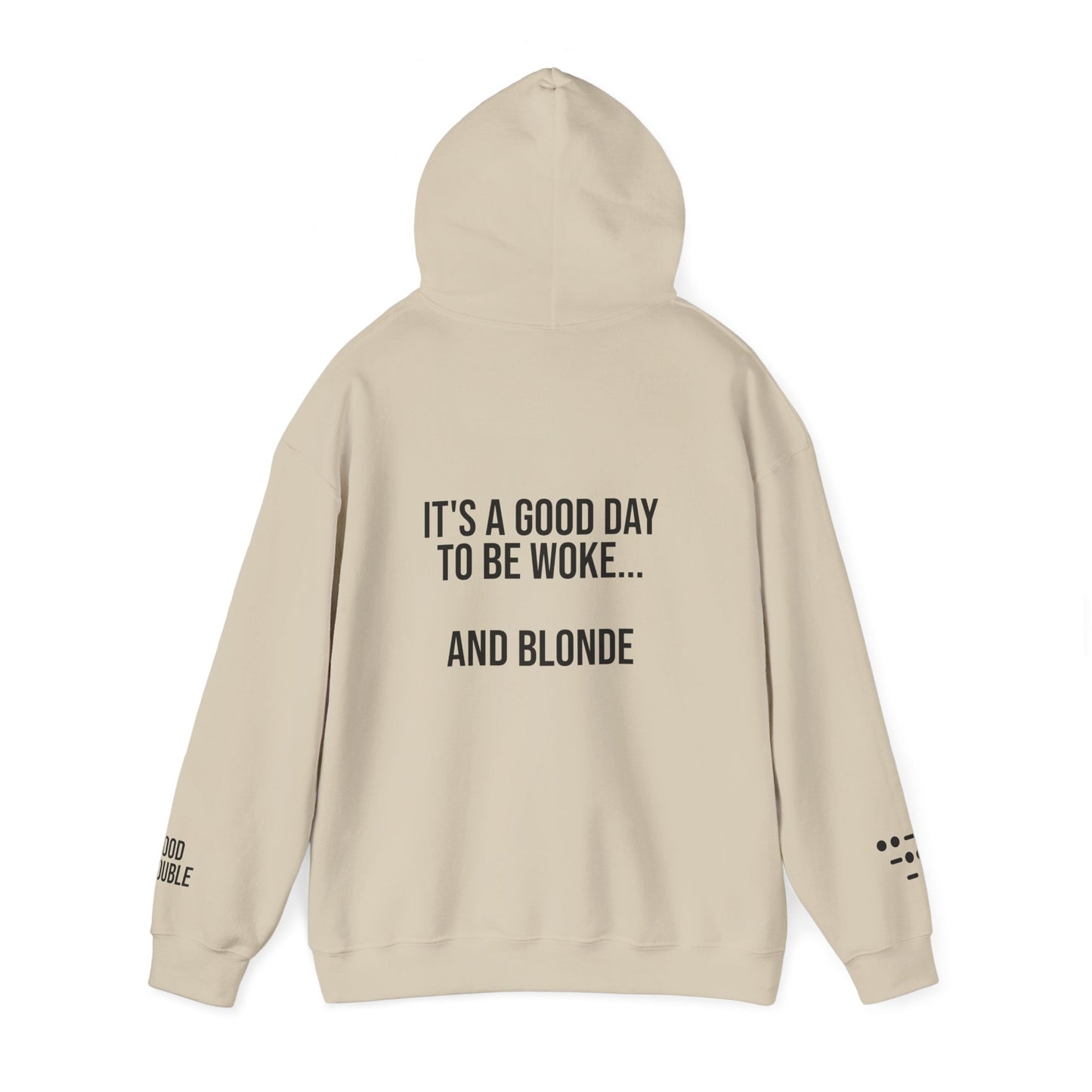 It's a Good Day to be Woke...and Blonde Hoodie