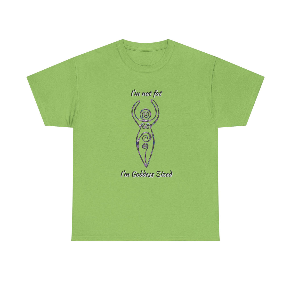 Goddess Sized Tee — "I'm not fat, I'm Goddess Sized" Empowerment T‑Shirt | Andi B. Designs