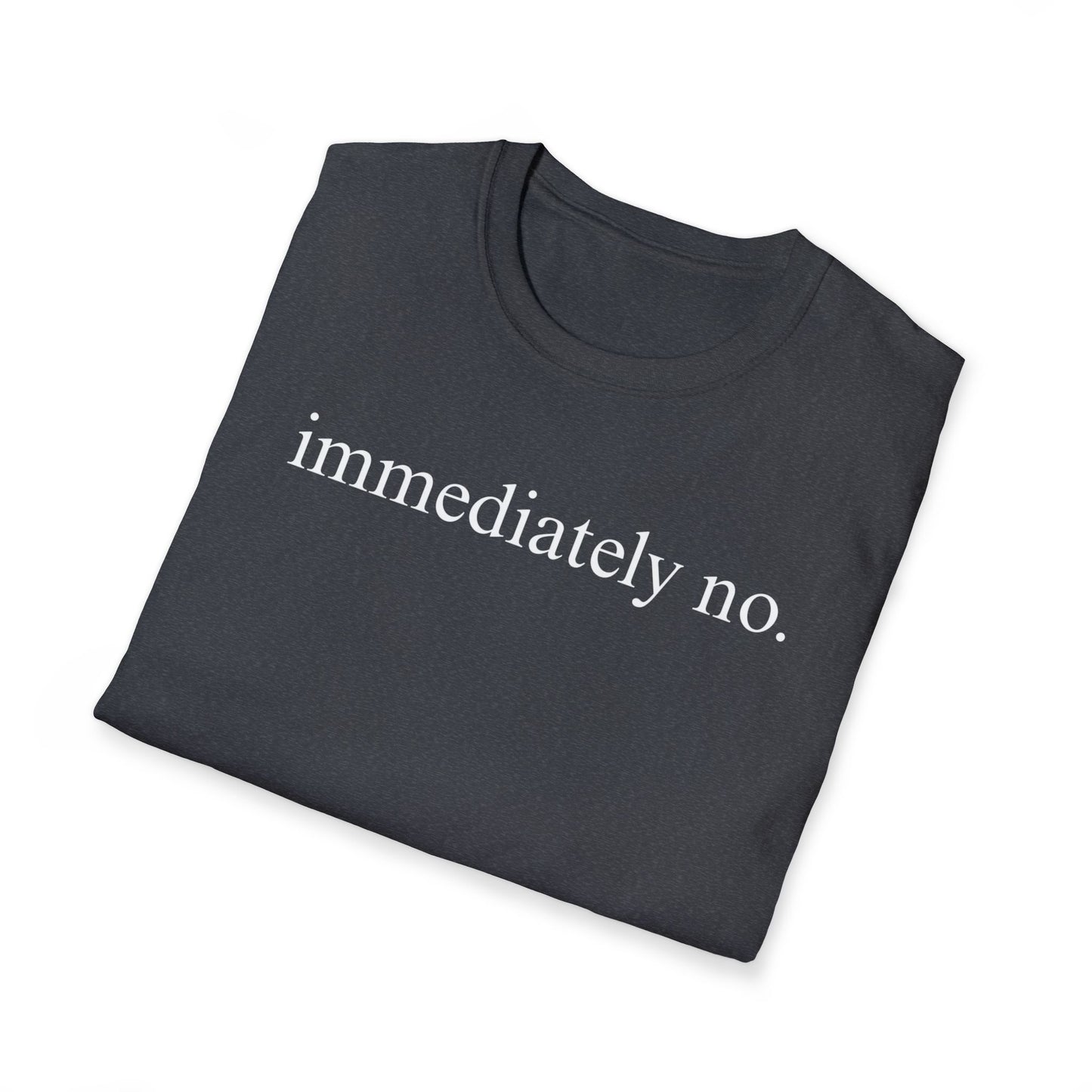 Immediately No Tee