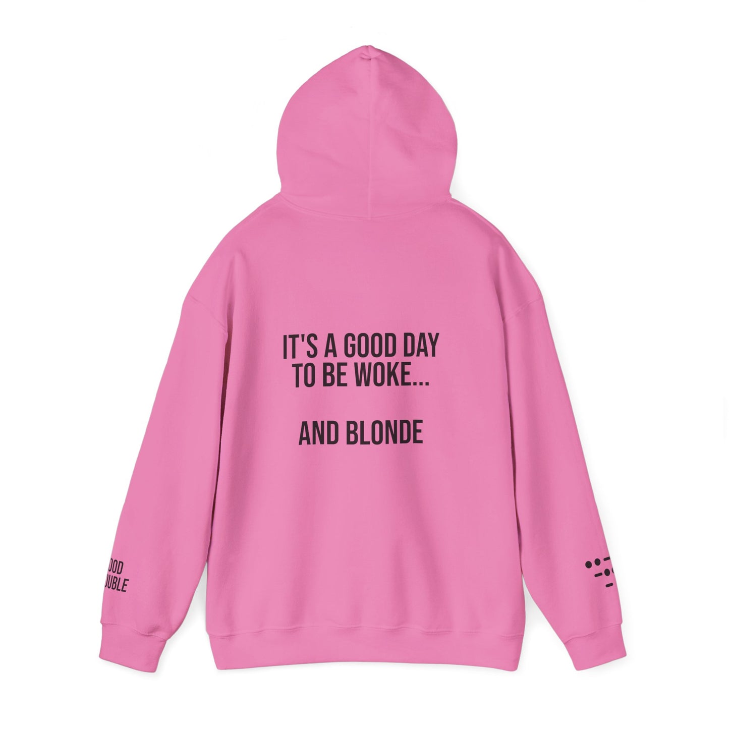 It's a Good Day to be Woke...and Blonde Hoodie