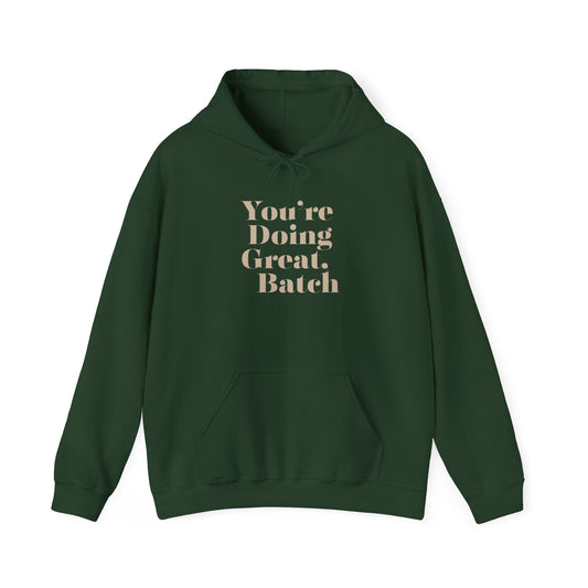 "You’re Doing Great, Batch" Hoodie