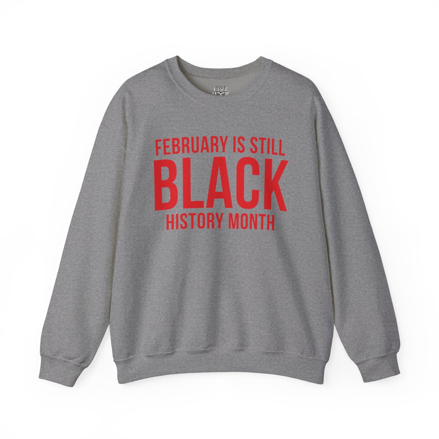 February Is Still Black History Month Crewneck