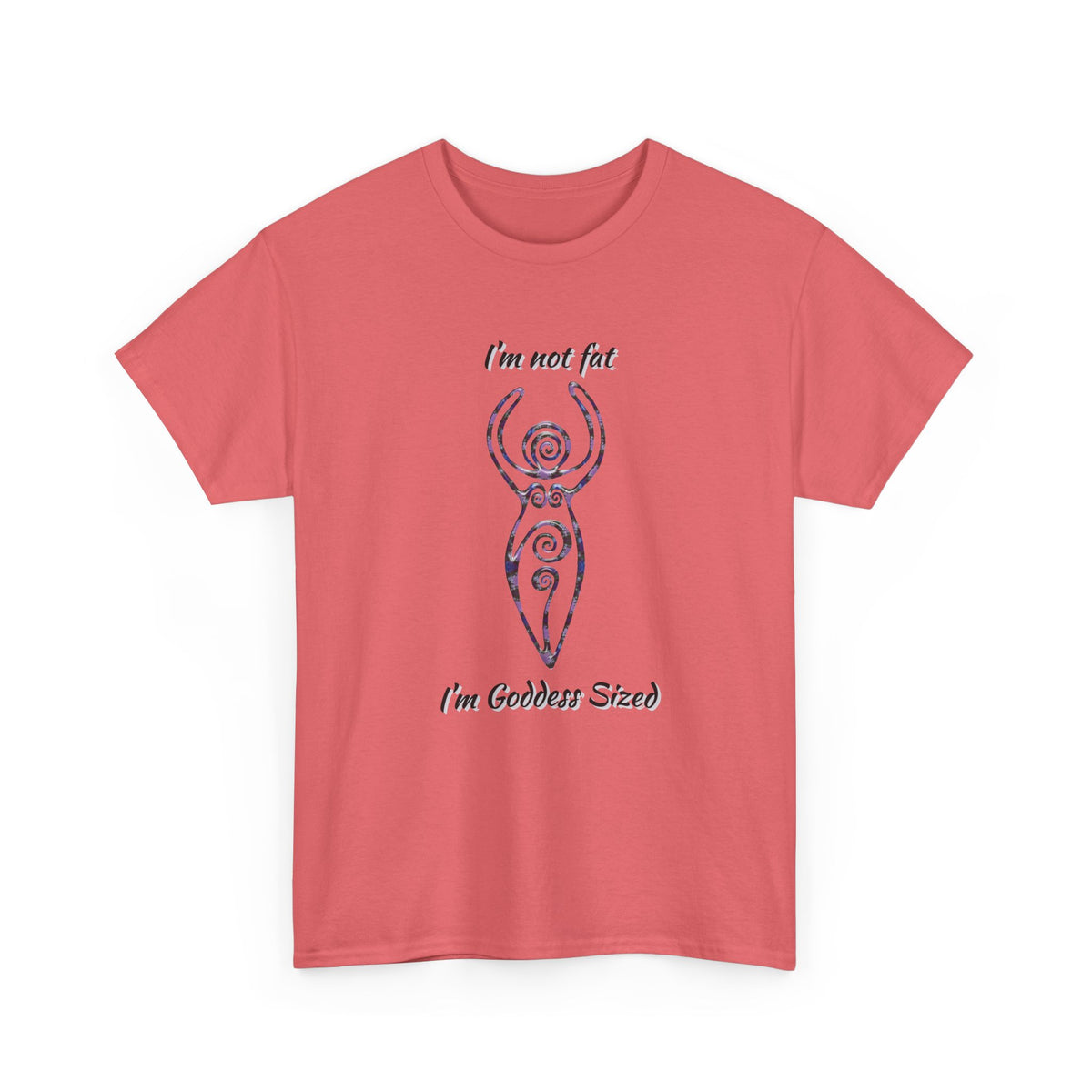 Goddess Sized Tee — "I'm not fat, I'm Goddess Sized" Empowerment T‑Shirt | Andi B. Designs