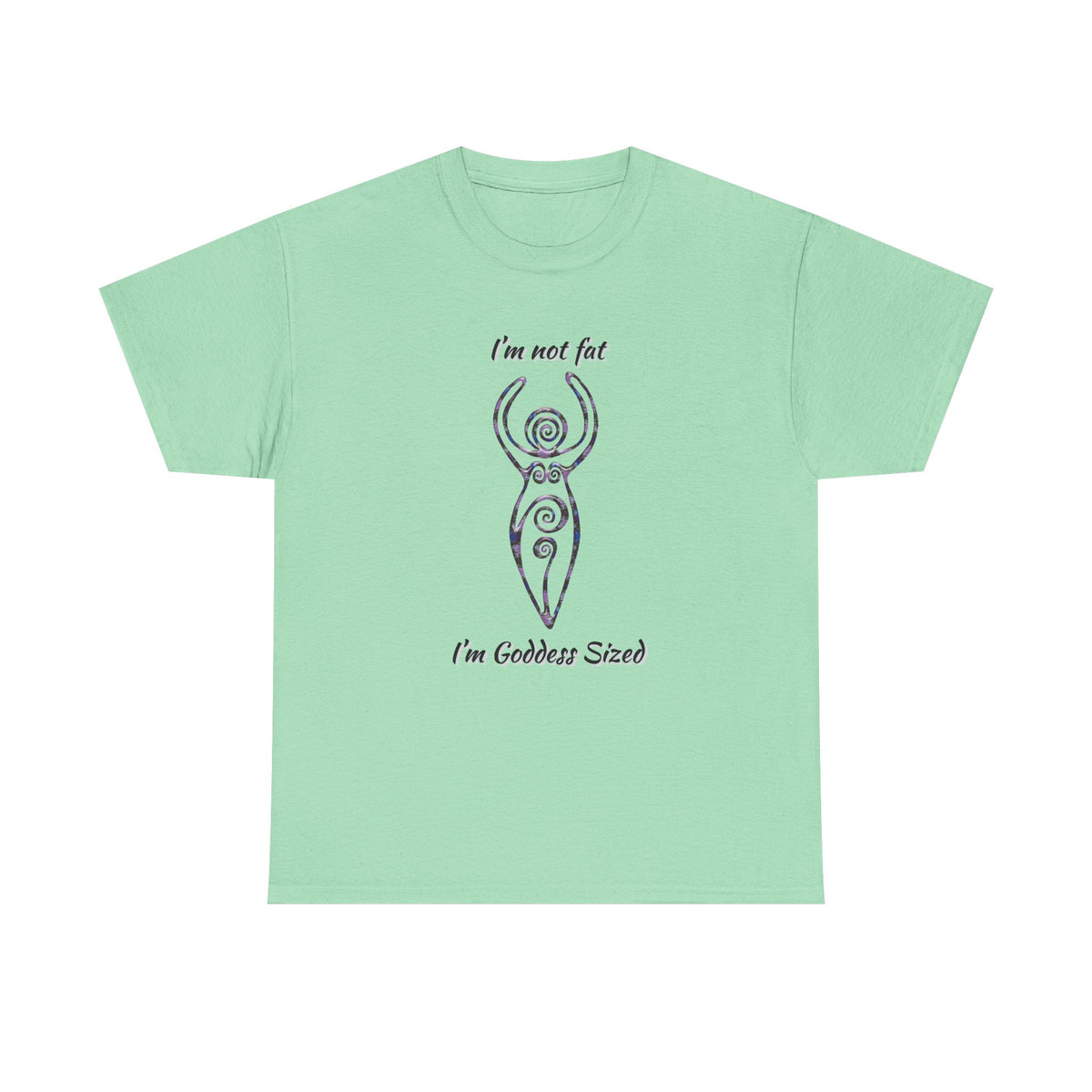 Goddess Sized Tee — "I'm not fat, I'm Goddess Sized" Empowerment T‑Shirt | Andi B. Designs