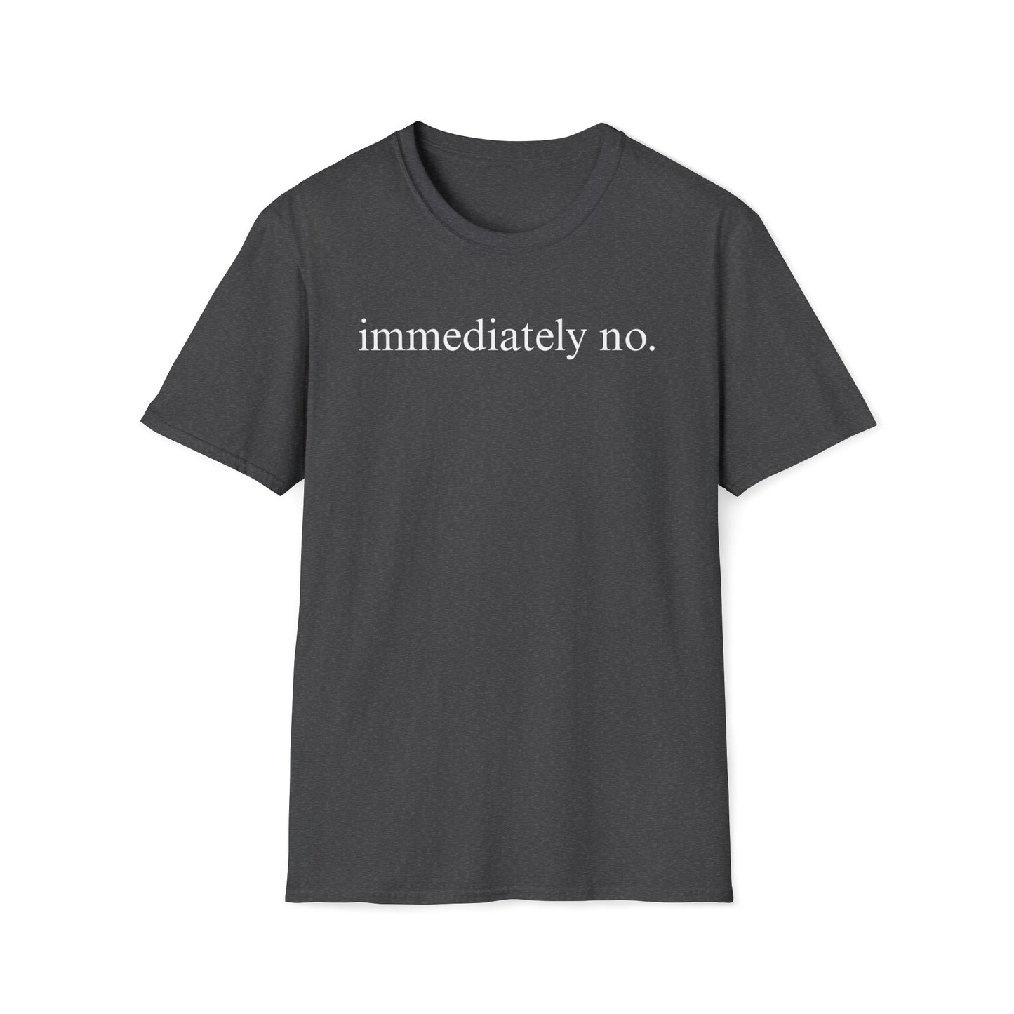 Immediately No Tee