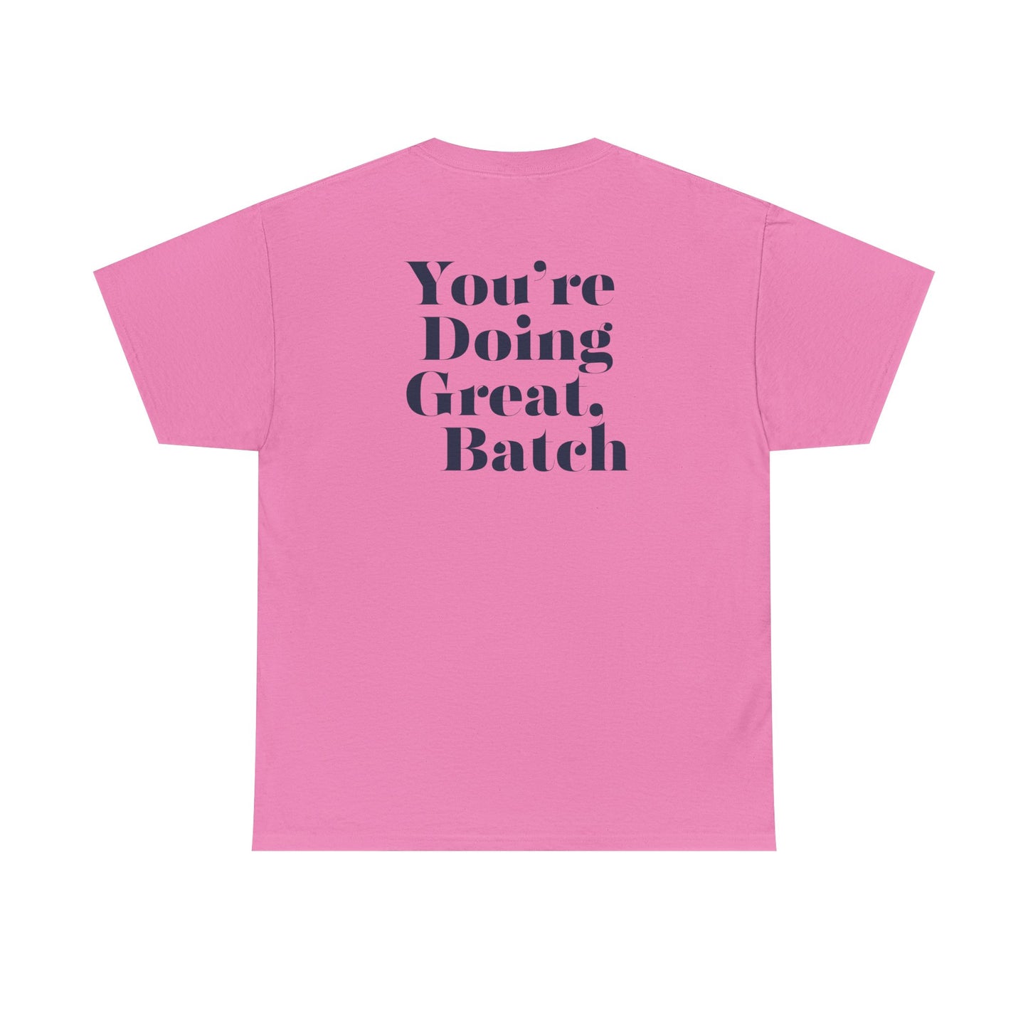 GreatbatchofCookies "You're Doing Great, Batch" Tee