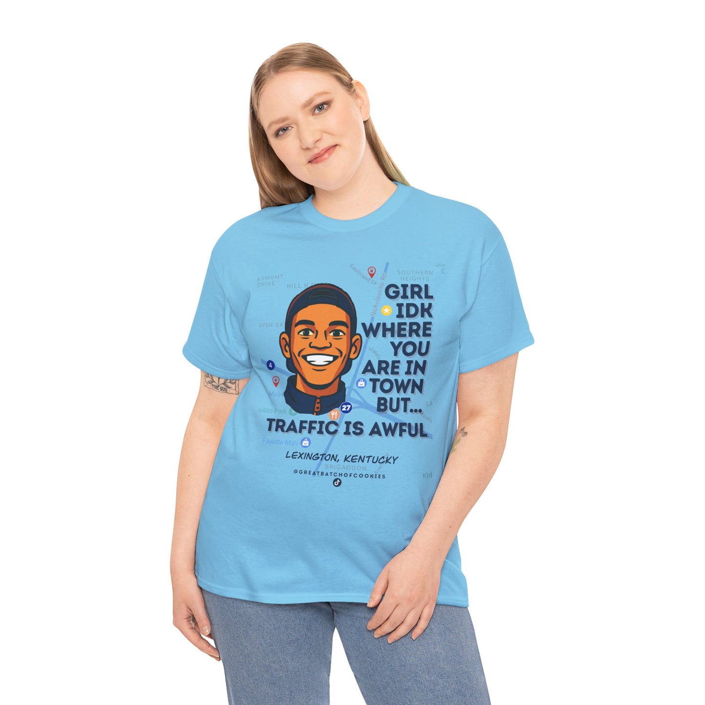 GreatbatchofCookies Girl Idk Where You Are In Town #1 | Lexington Kentucky Tee (Extended Sizes/Colors)