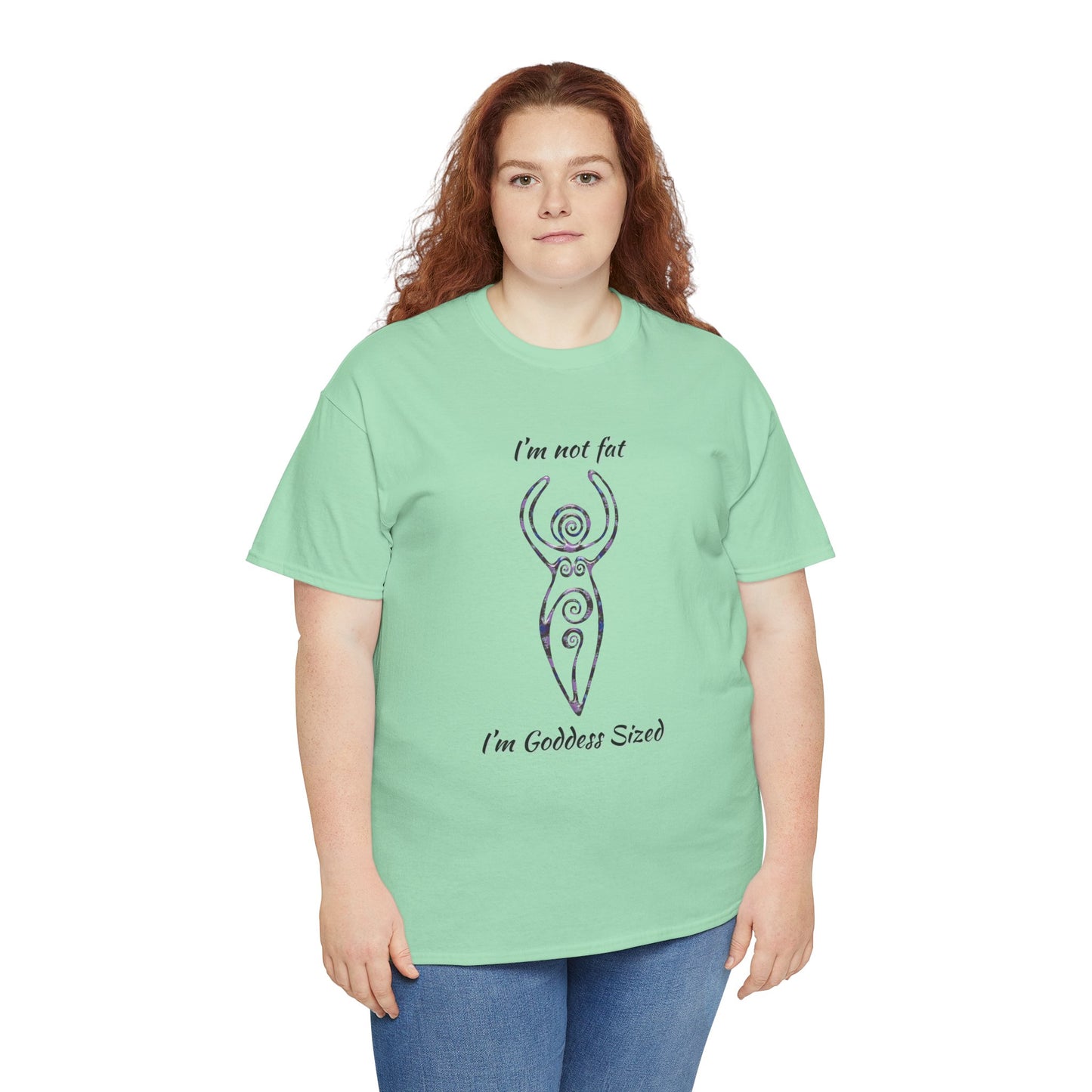 Goddess Sized Tee — "I'm not fat, I'm Goddess Sized" Empowerment T‑Shirt