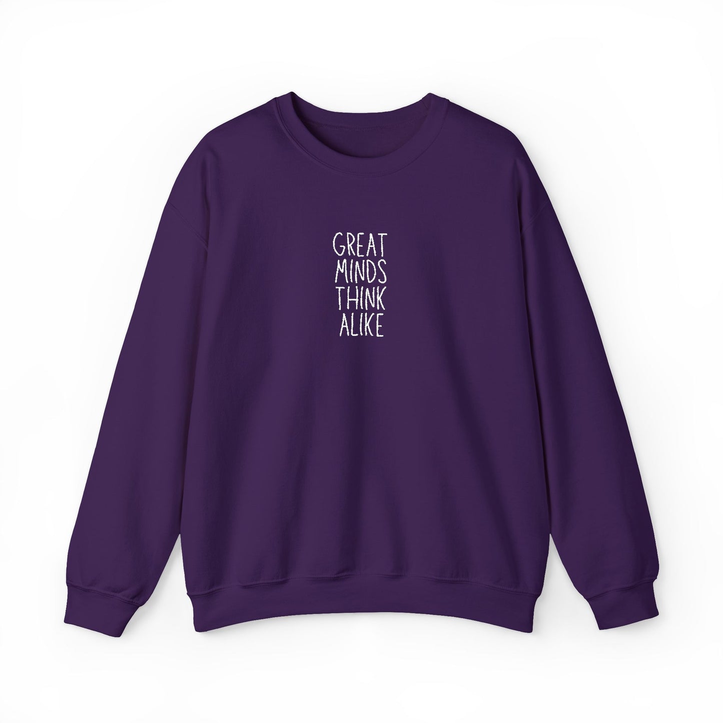 Great Minds Think Alike Crewneck