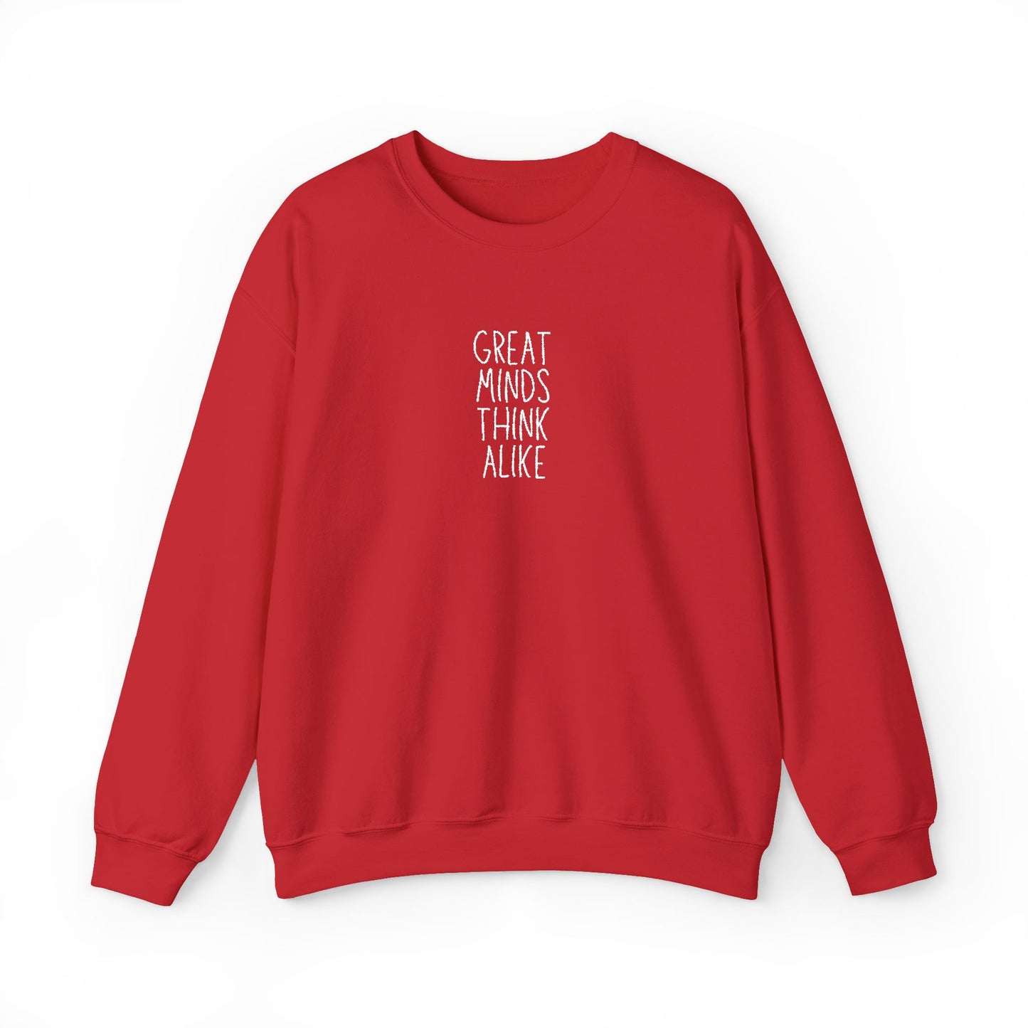 Great Minds Think Alike Crewneck